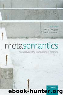 Metasemantics: New Essays on the Foundations of Meaning by Alexis Burgess