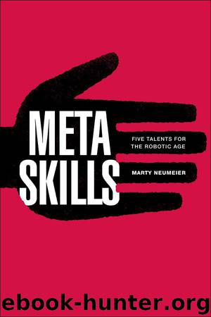 Metaskills: Five Talents for the Robotic Age by Marty Neumeier