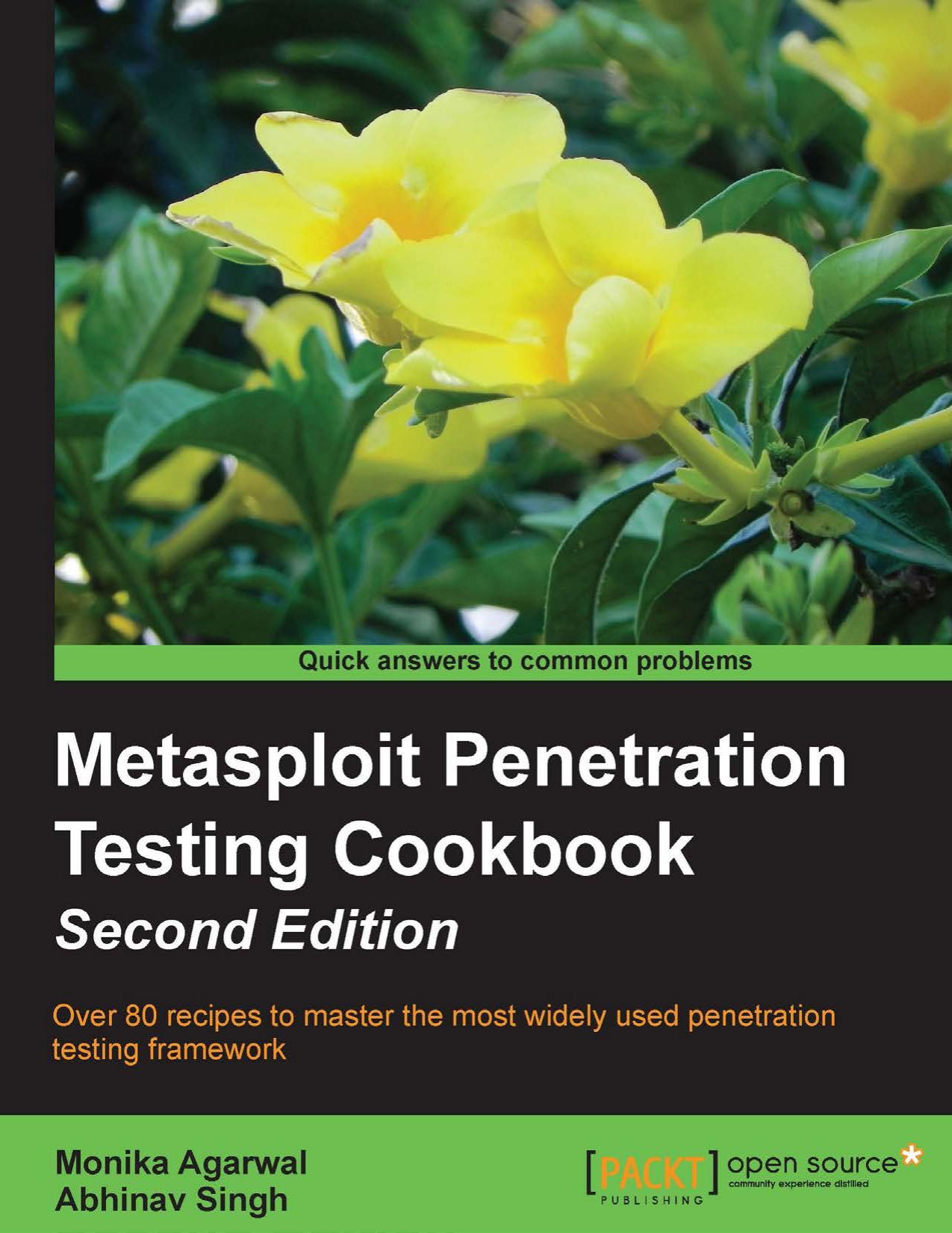 Metasploit Penetration Testing Cookbook, Second Edition by Monika Agarwal Abhinav Singh