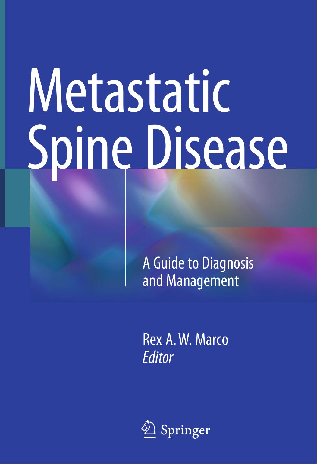 Metastatic Spine Disease by Rex A. W. Marco
