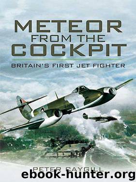 Meteor from the Cockpit: Britain’s First Jet Fighter by Peter Caygill