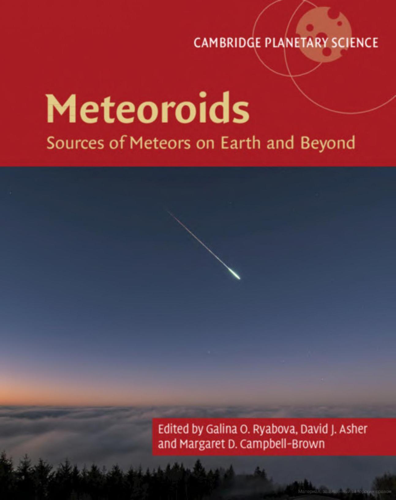 Meteoroids: Sources of Meteors on Earth and Beyond by Galina O. Ryabova (editor) David J. Asher (editor) Margaret D. Campbell-Brown (editor)