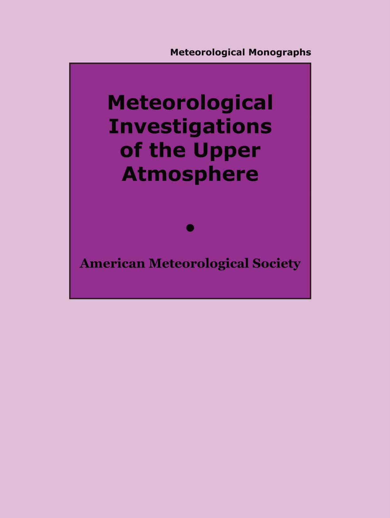 Meteorological Investigations of the Upper Atmosphere: Proceedings of the American Meteorological Society Symposium on Meteorological Investigations Above 70 Kilometers, Miami Beac by R. S. Quiroz (eds.)