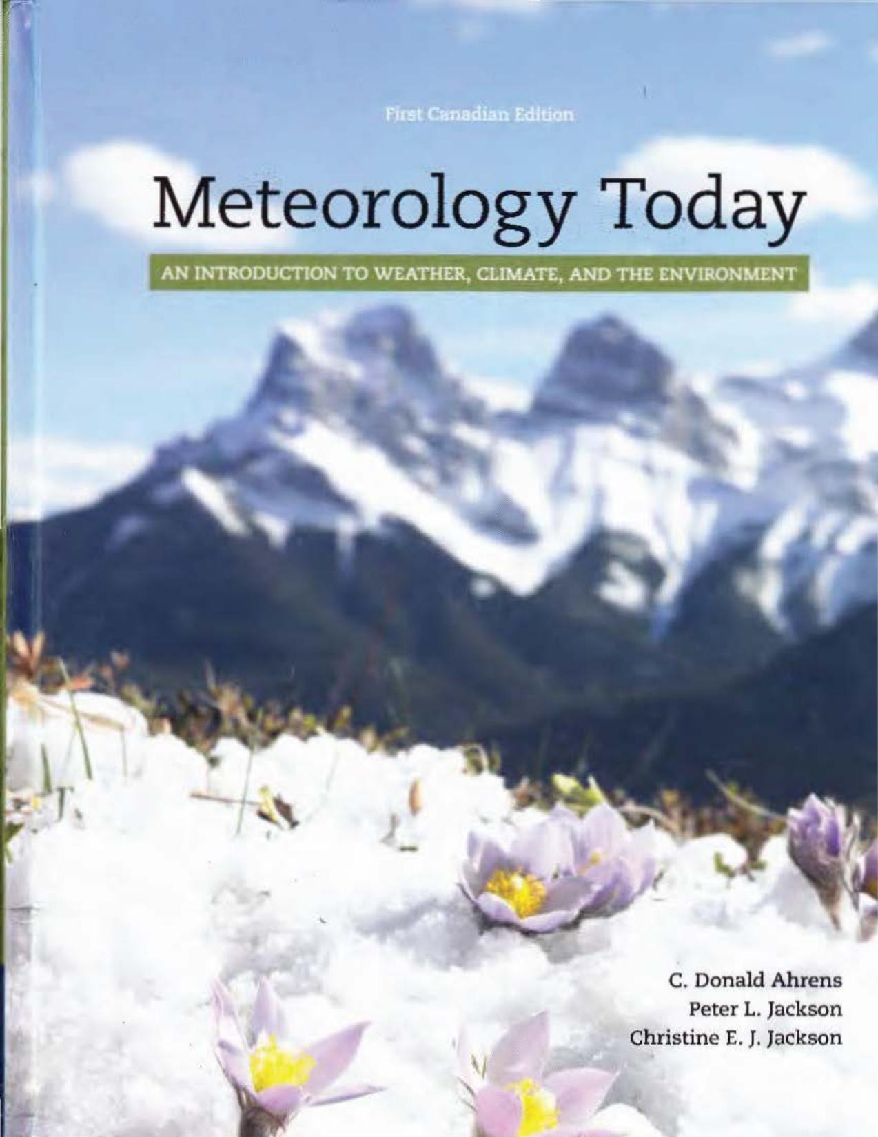 Meteorology Today: An Introduction to Weather, Climate, and the Environment by C. Donald Ahrens; Peter L. Jackson; Christine E.J. Jackson