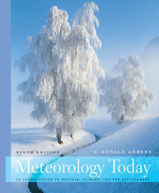 Meteorology today: an introduction to weather, climate, and the environment by Ahrens C. Donald