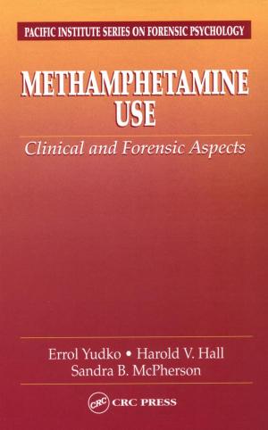 Methamphetamine Use: Clinical and Forensic Aspects by Errol Yudko