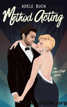 Method Acting: An opposites attract, found family romance (Center Stage Book 2) by Adele Buck