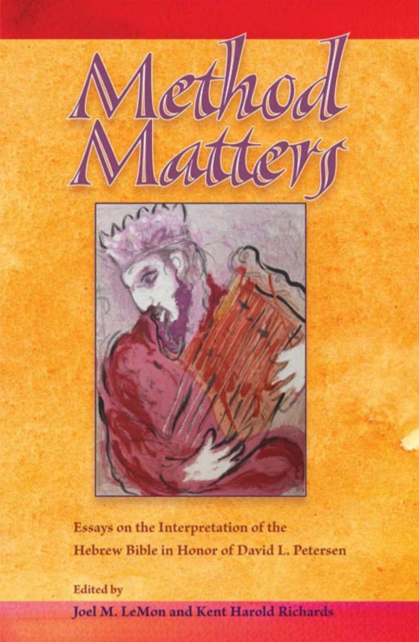 Method Matters: Essays on the Interpretation of the Hebrew Bible in Honor of David L. Petersen (Society of Biblical Literature Resources for Biblical Study) by Joel M. LeMon and Kent Harold Richards