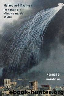 Method and Madness: The Hidden Story of Israel's Assaults on Gaza by Norman Finkelstein