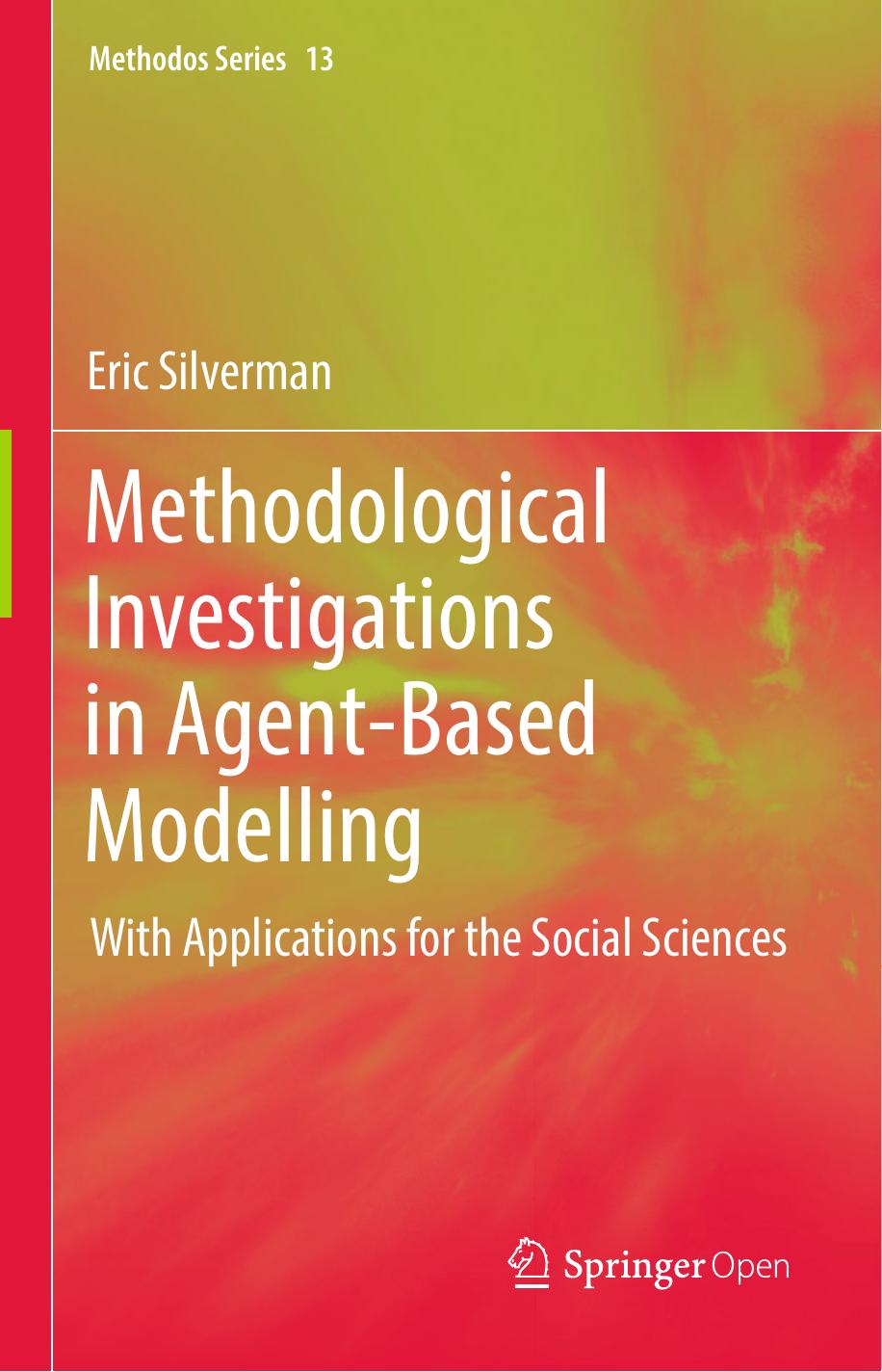 Methodological Investigations in Agent-Based Modelling by Eric Silverman