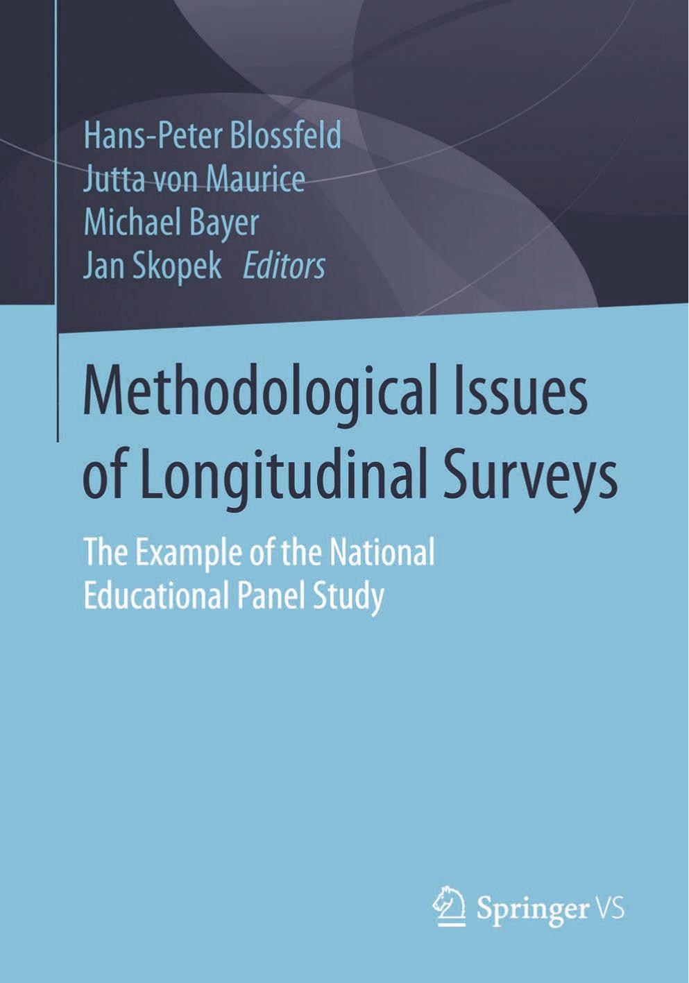 Methodological Issues of Longitudinal Surveys: The Example of the National Educational Panel Study by Hans-Peter Blossfeld Jutta von Maurice Michael Bayer Jan Skopek (eds.)