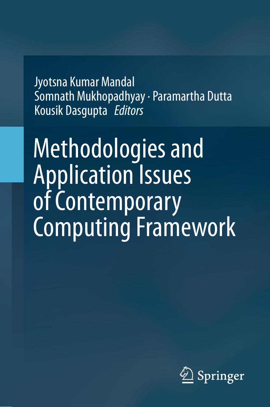 Methodologies and Application Issues of Contemporary Computing Framework by Jyotsna Kumar Mandal Somnath Mukhopadhyay Paramartha Dutta Kousik Dasgupta