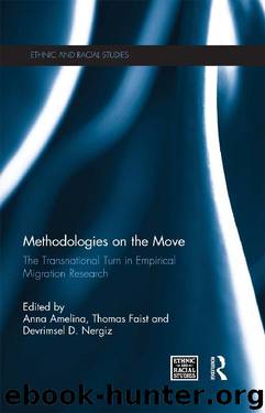 Methodologies on the Move: The Transnational Turn in Empirical Migration Research (Ethnic and Racial Studies) by Thomas Faist & Devrimsel D. Nergiz & Anna Amelina