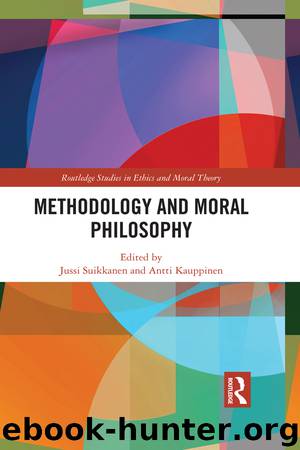 Methodology and Moral Philosophy by Suikkanen Jussi Kauppinen Antti & Antti Kauppinen