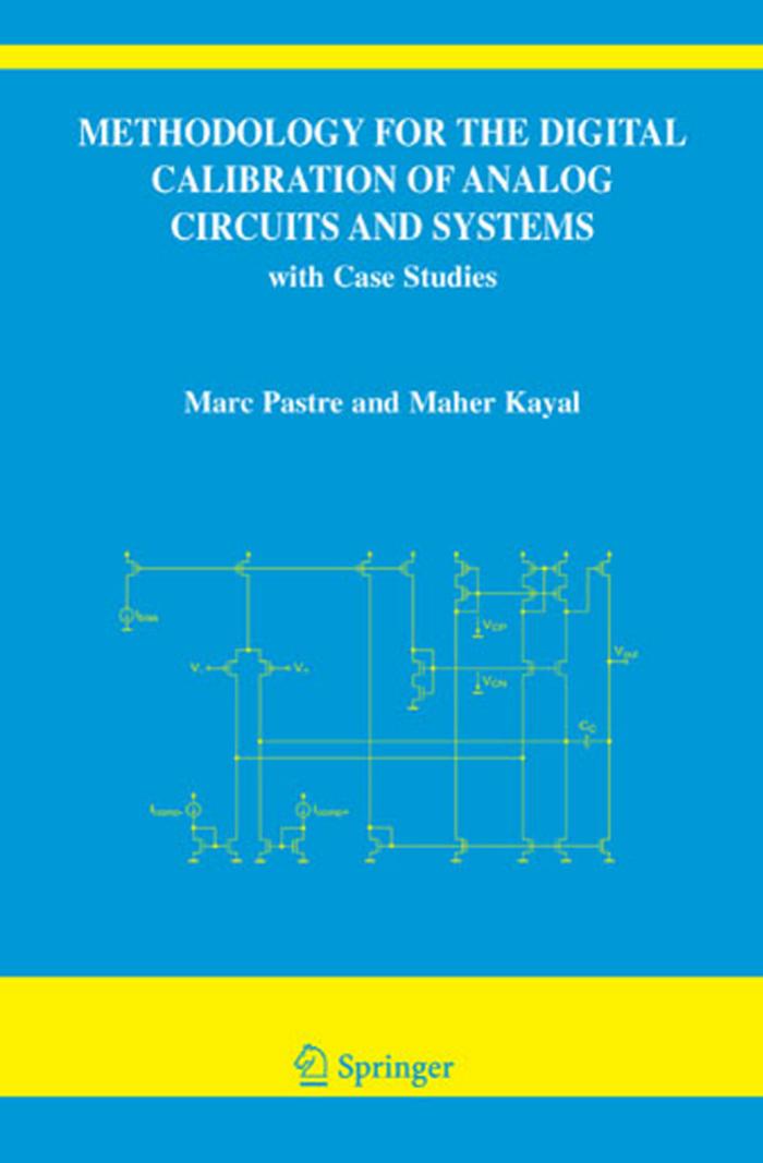 Methodology for the Digital Calibration of Analog Circuits and Systems: with Case Studies by Marc Pastre