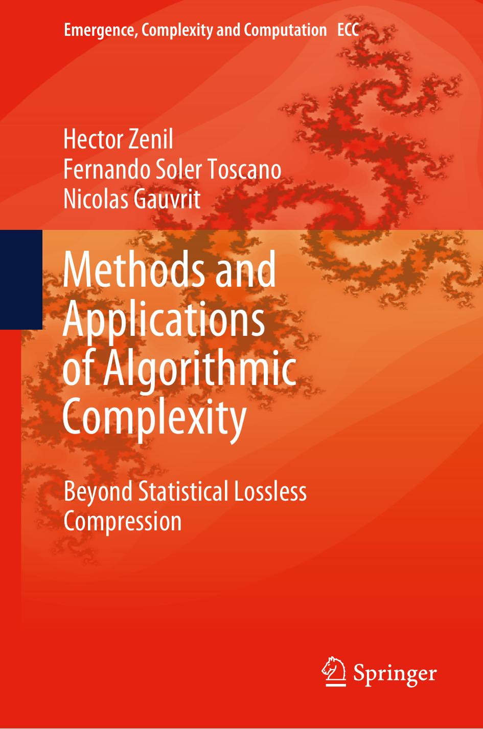 Methods and Applications of Algorithmic Complexity: Beyond Statistical Lossless Compression by Hector Zenil Fernando Soler Toscano Nicolas Gauvrit