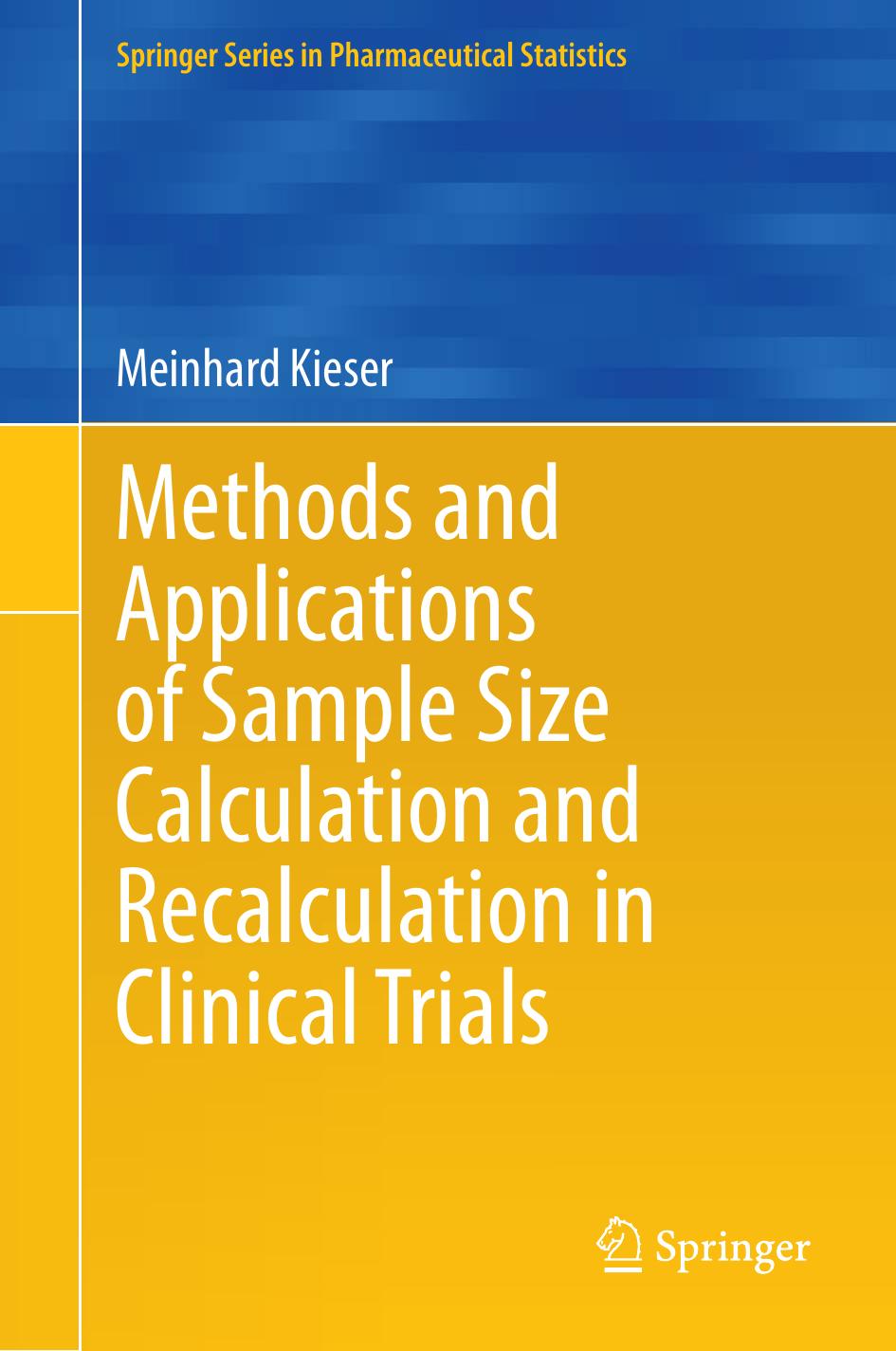 Methods and Applications of Sample Size Calculation and Recalculation in Clinical Trials by Meinhard Kieser