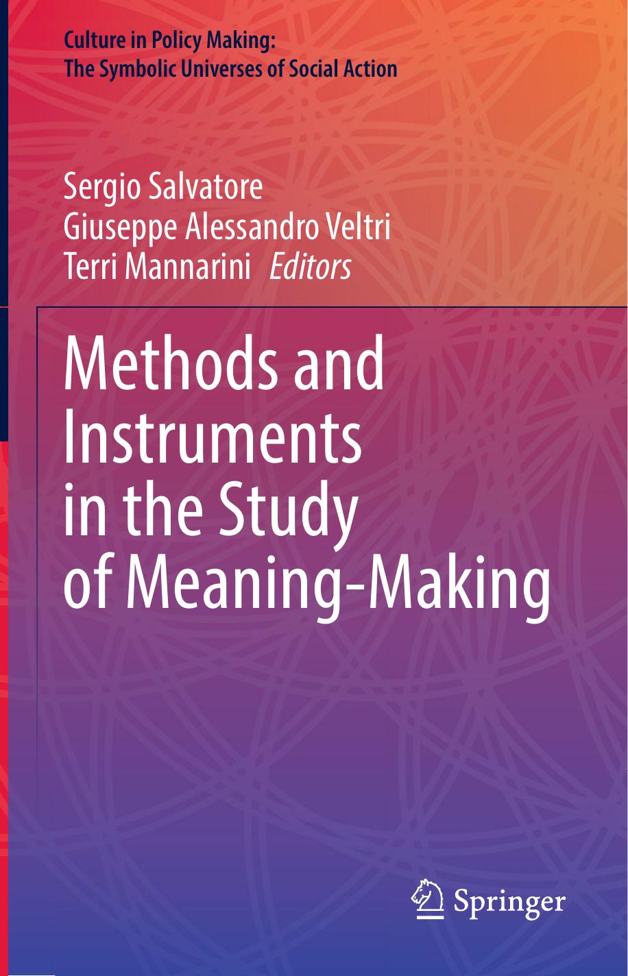 Methods and Instruments in the Study of Meaning-Making by Sergio Salvatore Giuseppe Alessandro Veltri Terri Mannarini