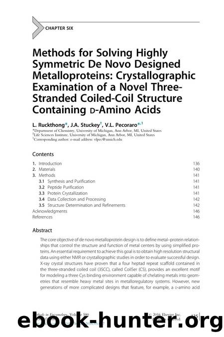 Methods for Solving Highly Symmetric De Novo Designed Metalloproteins: Crystallographic Examination of a Novel Three-Stranded Coiled-Coil Structure Containing d-Amino Acids by L. Ruckthong & J.A. Stuckey & V.L. Pecoraro