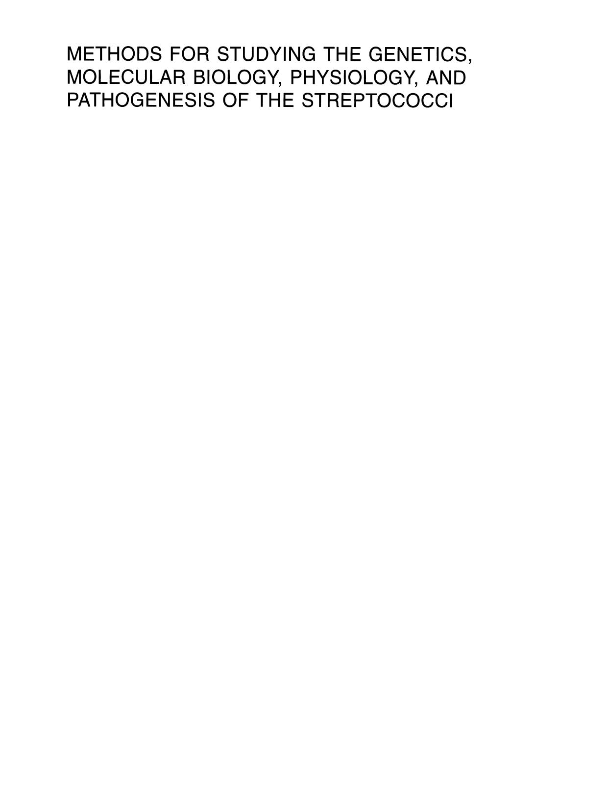 Methods for studying the genetics, molecular biology, physiology, and pathogenesis of the streptococci by Dennis G. Cvitkovitch Juan A. Gutierrez (auth.) Paula M. Fives-Taylor Donald J. LeBlanc (eds.)