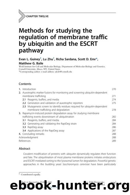 Methods for studying the regulation of membrane traffic by ubiquitin and the ESCRT pathway by Evan L. Guiney & Lu Zhu & Richa Sardana & Scott D. Emr & Matthew G. Baile