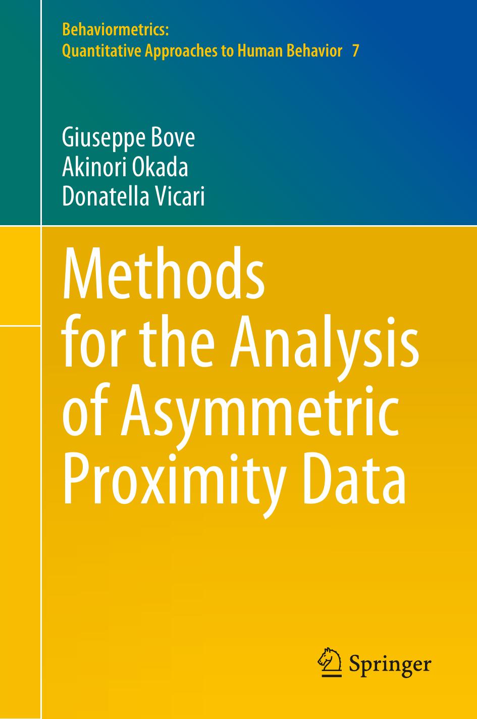 Methods for the Analysis of Asymmetric Proximity Data (Behaviormetrics: Quantitative Approaches to Human Behavior, 7) by Giuseppe Bove Akinori Okada Donatella Vicari