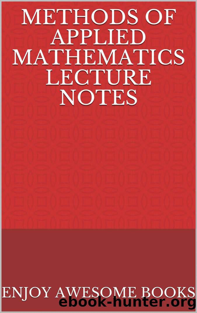 Methods of Applied Mathematics Lecture Notes by Enjoy Awesome Books