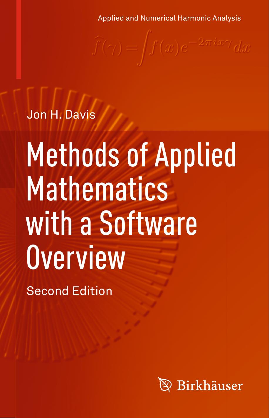 Methods of Applied Mathematics with a Software Overview by Jon H. Davis