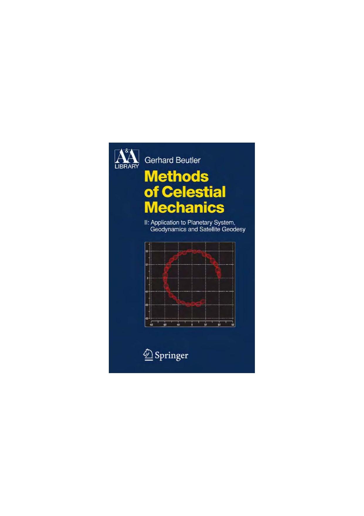 Methods of Celestial Mechanics: Volume II: Application to Planetary System, Geodynamics and Satellite Geodesy by Gerhard Beutler Leos Mervart Andreas Verdun