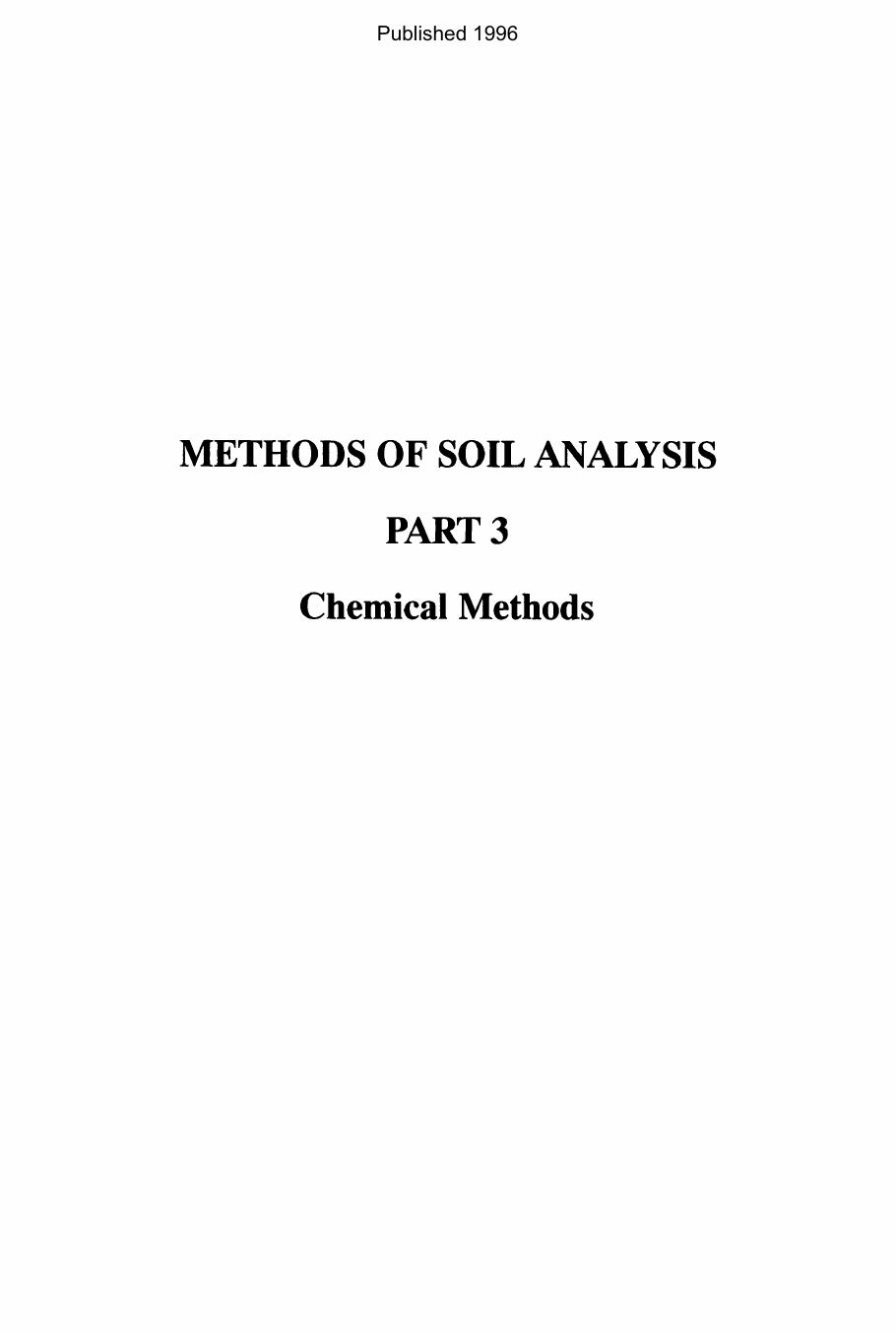 Methods of Soil Analysis, Part 3: Chemical Methods (SSSA Book Series) by D. L. Sparks (editor) A. L. Page (editor) P. A. Helmke (editor) Richard H. Loeppert (editor)