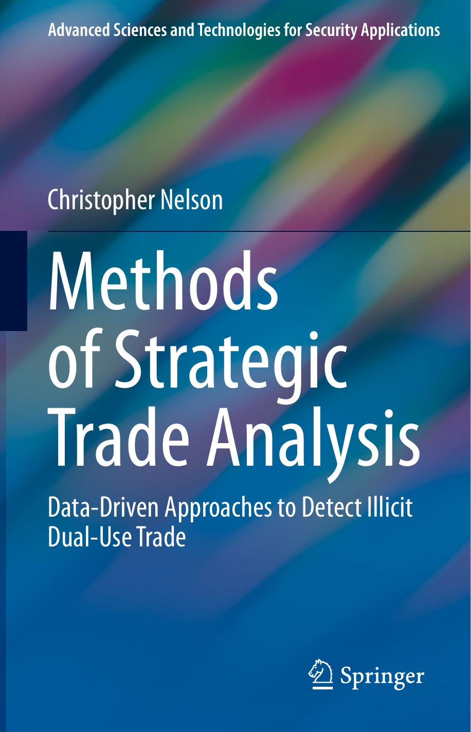 Methods of Strategic Trade Analysis: Data-Driven Approaches to Detect Illicit Dual-Use Trade by Christopher Nelson