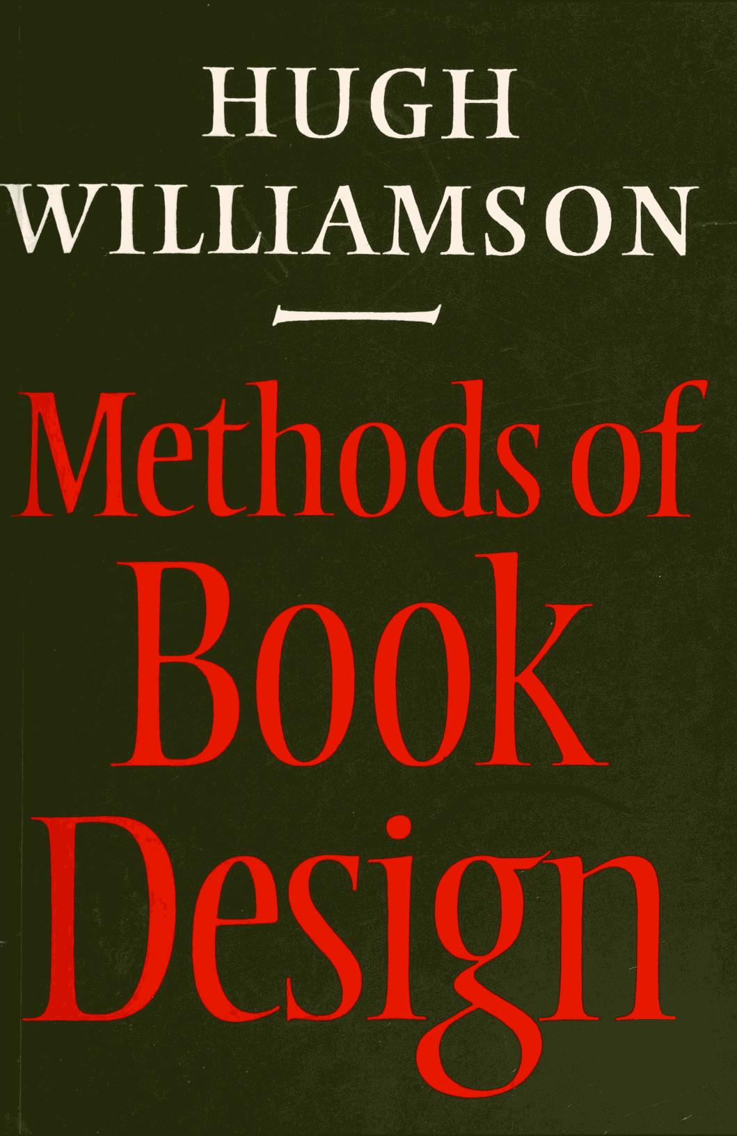 Methods of book design: The practice of an industrial craft by Hugh Williamson
