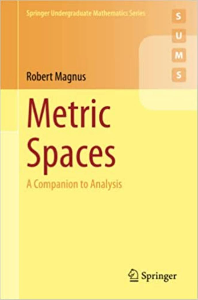 Metric Spaces - A Companion to Analysis by Robert Magnus