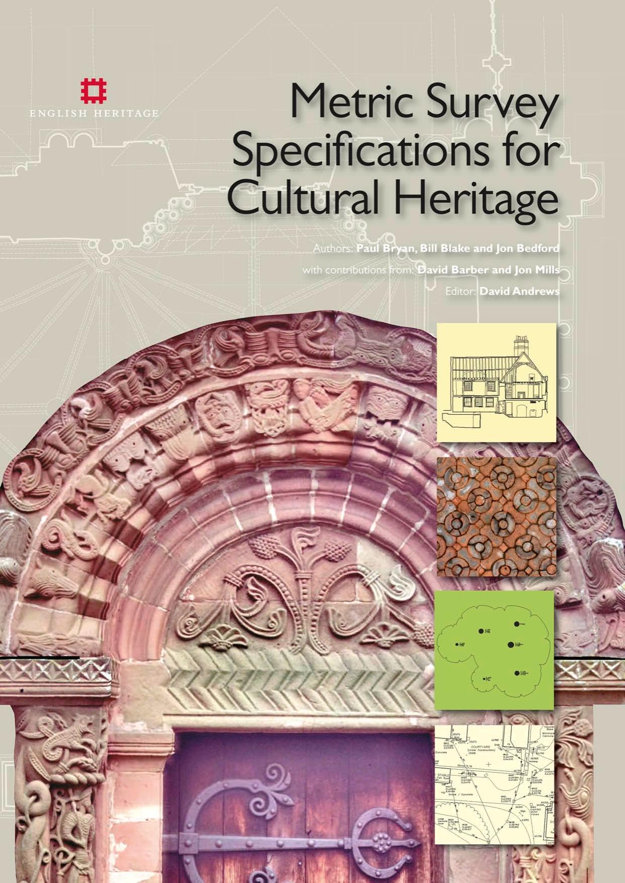 Metric Survey Specifications for Cultural Heritage by Paul Bryan Bill Blake John Bedford David Barber Jon Mills