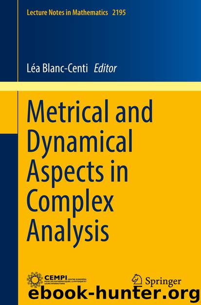 Metrical and Dynamical Aspects in Complex Analysis by Léa Blanc-Centi