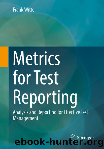 Metrics for Test Reporting by Frank Witte