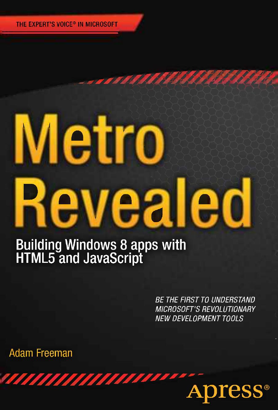 Metro Revealed: Building Windows 8 apps with HTML5 and JavaScript (repost) by Adam Freeman