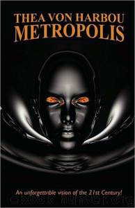 Metropolis (Bring the Classics to Life) by Thea von Harbou