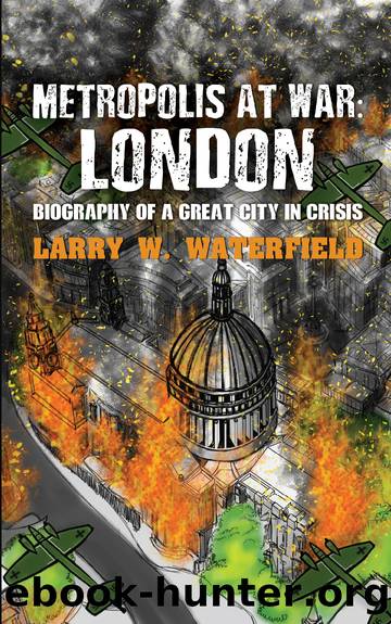 Metropolis at War: London by Larry W. Waterfield