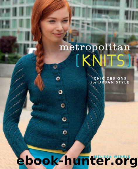 Metropolitan Knits: Chic Designs for Urban Style by Melissa Wehrle