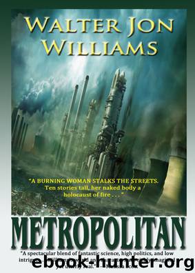 Metropolitan, Metropolitan 1 by Walter Jon Williams