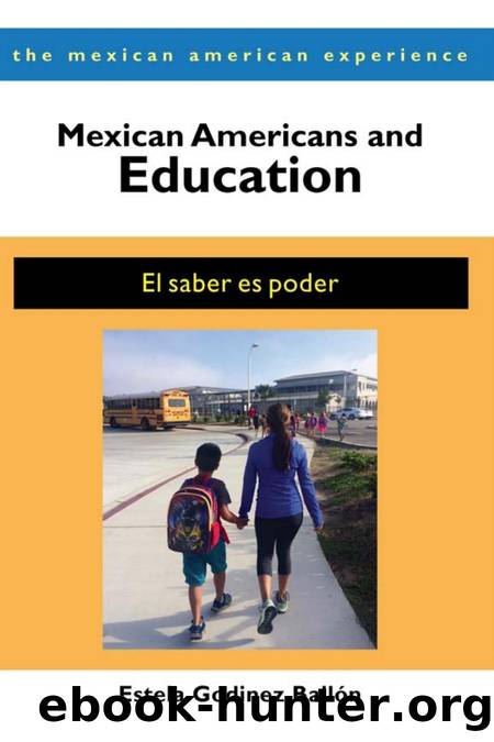 Mexican Americans and Education : El Saber Es Poder by Estela Godinez Ballón; Estela Godinez Ballón