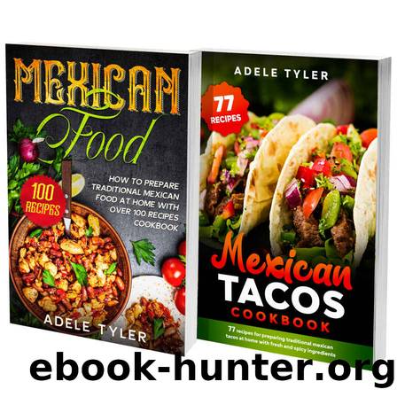 Mexican Home Cooking by Tyler Adele