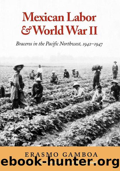 Mexican Labor and World War II by Erasmo Gamboa Kevin Leonard