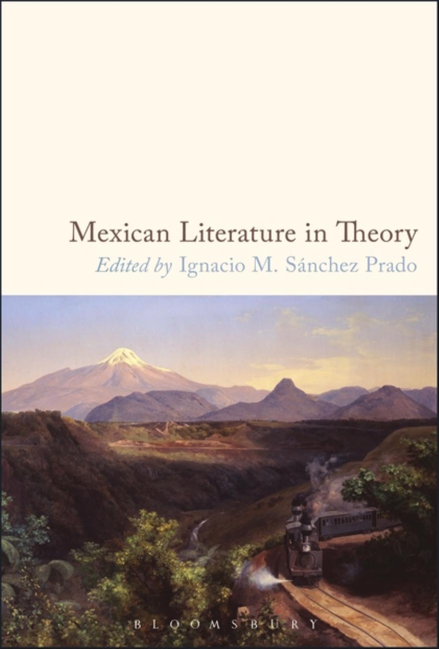 Mexican Literature in Theory by Ignacio M. Sánchez Prado (editor)