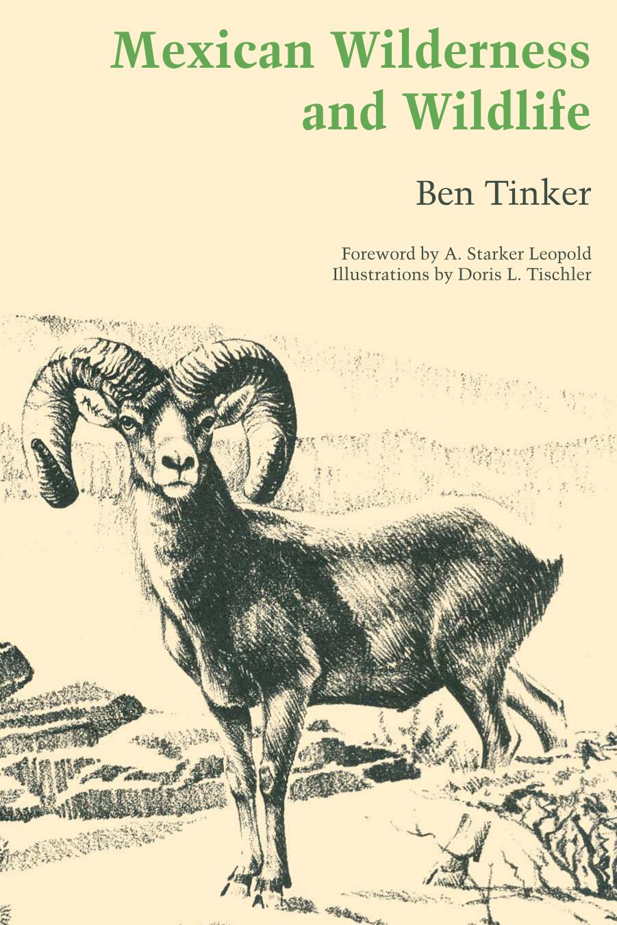 Mexican Wilderness and Wildlife by Tinker Ben;Leopold A. Starker;Tischler Doris L.;