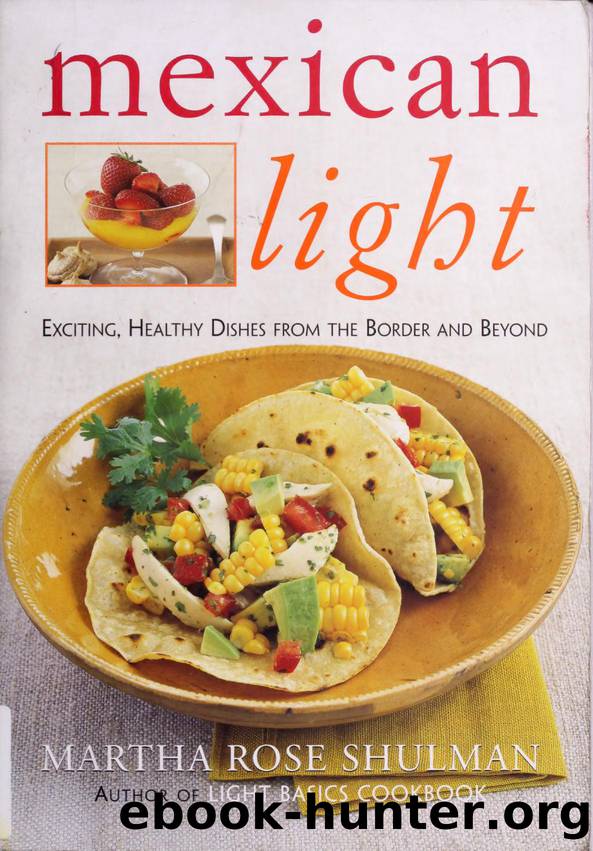 Mexican light by Martha Rose Shulman