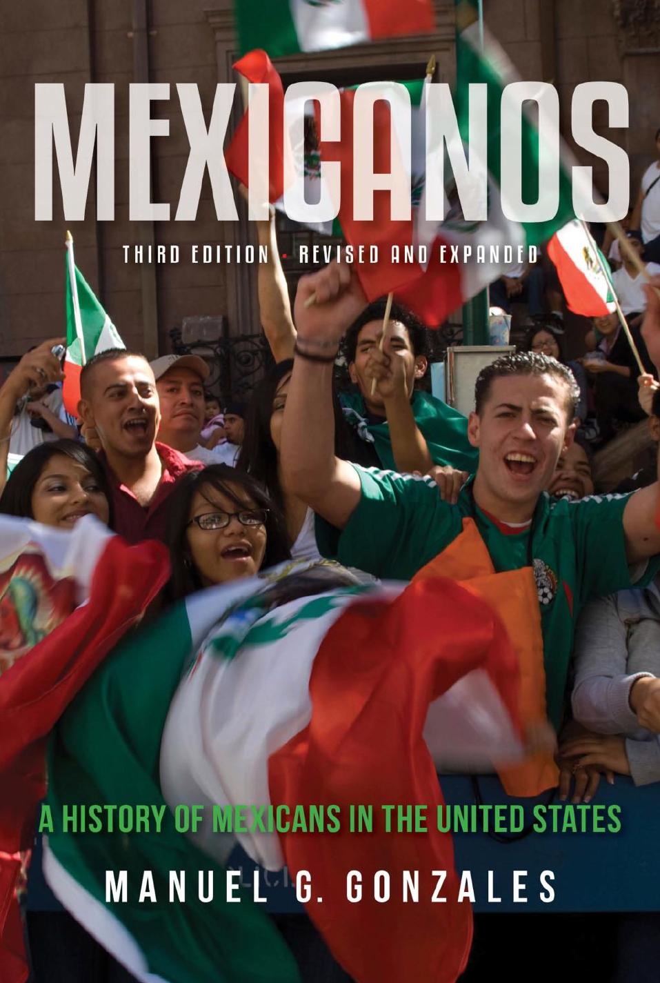 Mexicanos, Third Edition: A History of Mexicans in the United States by Manuel G. Gonzales