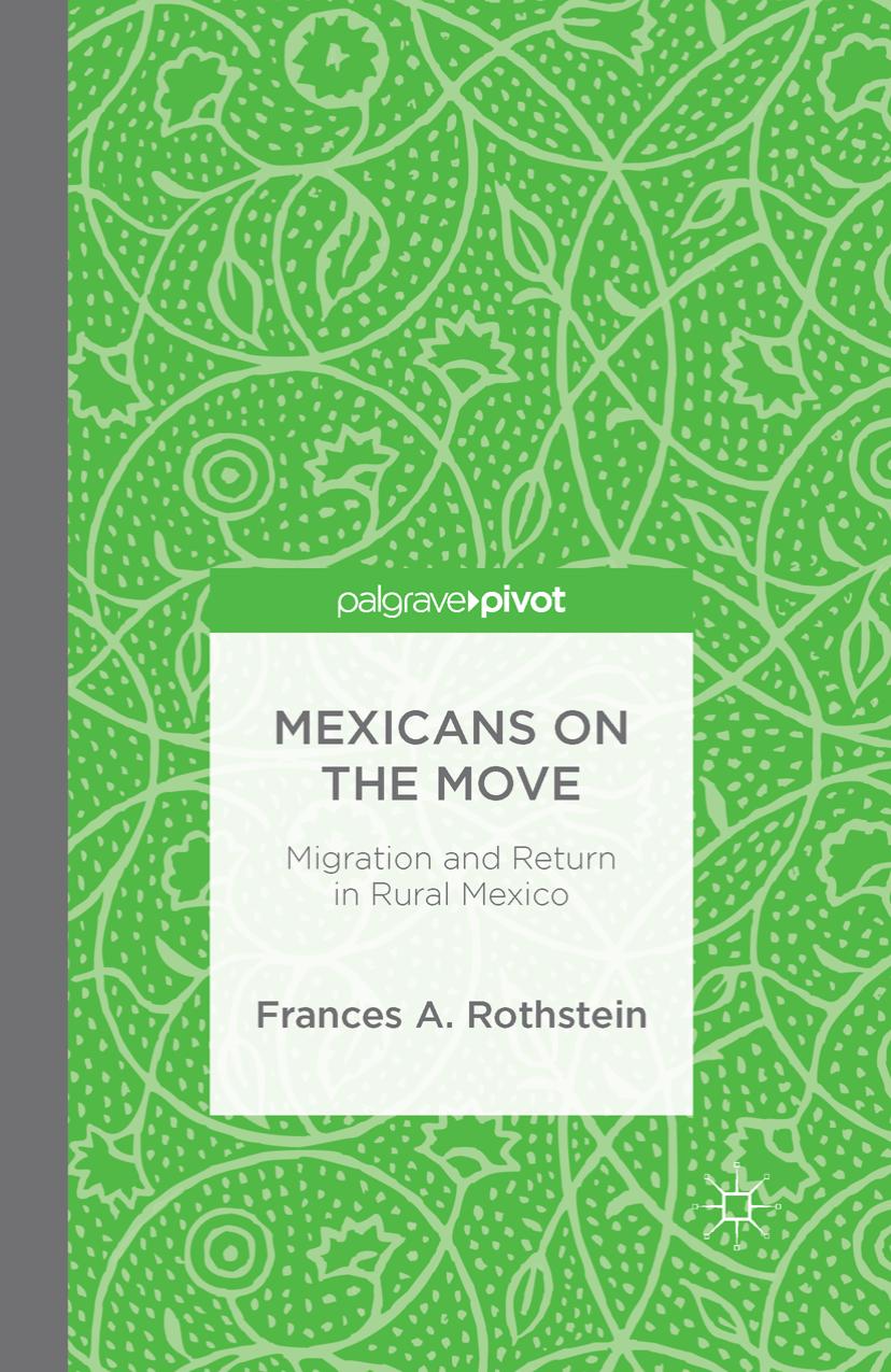 Mexicans on the Move: Migration and Return in Rural Mexico by Frances A. Rothstein (auth.)