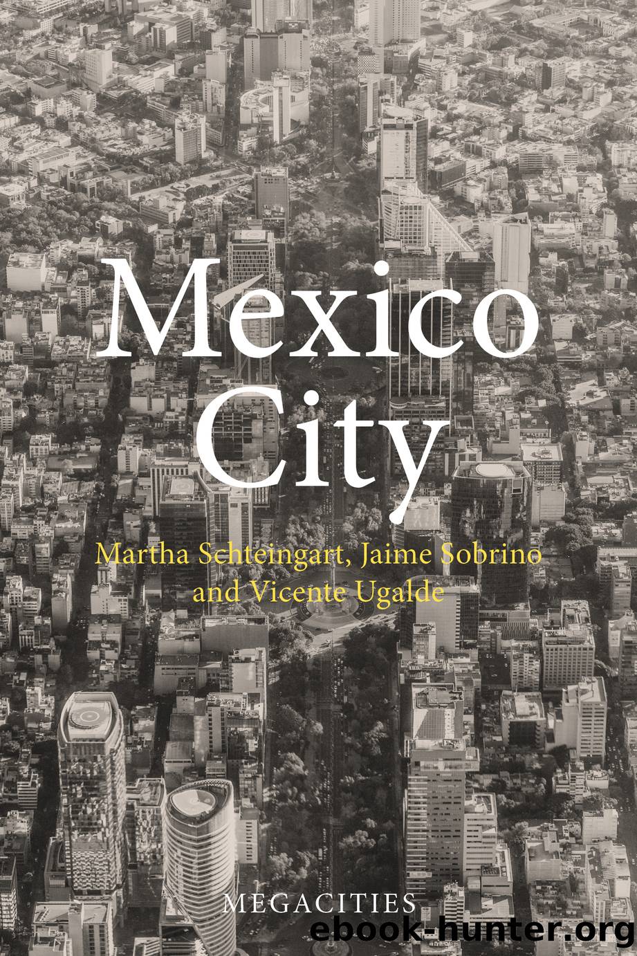 Mexico City by Martha Schteingart;Jaime Sobrino;Vicente Ugalde;